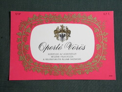 Bor címke, Villány Siklós pince borgazdaság, Agrotröszt részére, Oportó vörös, 0.7 l.