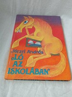 Mezei András - Ló az iskolában - Móra Ferenc Könyvkiadó, 1980