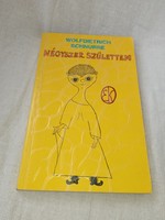 Wolfdietrich Schnurre - Négyszer születtem - Európa Könyvkiadó, 1987