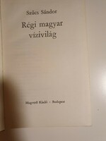 Szűcs Sándor  Régi magyar vízivilág