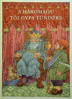 Kormos István (szerk ): A háromágú tölgyfa tündére