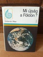 Mi újság a földön? - Hédervári Péter- Móra Könyvkiadó - 1980