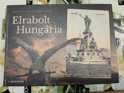 Balázs D. Attila - Pataki Tamás: Elrabolt Hungária