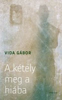Vida Gábor: A kétely meg a hiába