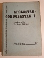 Bokor Nándor (szerk.) - Ápolástan-gondozástan 1.