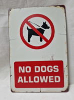 Fém NO DOGS ALLOWED feliratú tábla hibátlan állapotban