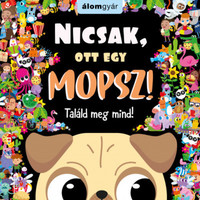 Nicola Anderson: Nicsak ott egy mopsz - Találd meg mind!