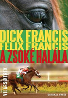 Dick Francis; Felix Francis: A zsoké halála