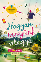 Vigh Bori: Hogyan menjünk világgá