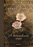 Holly Lynn Payne: A damaszkuszi rózsa