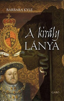 Barbara Kyle: A király lánya