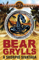 Bear Grylls: A skorpió sivataga