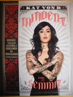 Kat Von D: Mindent vagy semmit - Kockázatvállalás az életben, a szerelemben és a tetoválásban -