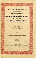 Czifray István szakács mester Magyar Nemzeti Szakácskönyve, magyar gazda aszszonyok szükségeihez alk