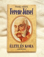 Franz Herre Ferenc ​József élete és kora 2000