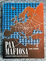 Pax mafiosa - A szervezett bűnözés nemzetközi hálózatai Claire Sterling. Credit Kiadó, 1997