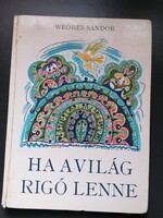 Weöres Sándor Ha a világ rigó lenne