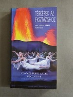 Gabrielle Roth - Térképek az eksztázishoz - Egy városi sámán tanításai (Édesvíz, 1997)