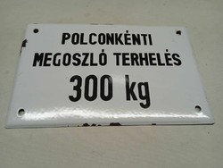 Régi, polconkénti megoszló terhelés 300 kg - tájékoztató tábla --- zománc tábla --- 6 ---