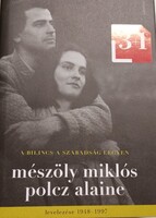 A bilincs a szabadság legyen - Mészöly Miklós és Polcz Alaine levelezése 1948 - 1997