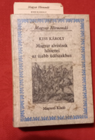 Kiss Károly Magyar alvitézek hőstettei az újabb üdőszakban Magvető Kiadó, 1984