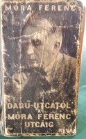 Könyv régiség 1935-ből: Móra Ferenc Daru utcától a Móra Ferenc utcáig /GENIUS Kiadó, 1935 /