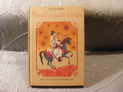 Mesél a palóckirály Tóth Imre