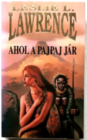 Leslie L. Lawrence: Ahol a pajpaj jár - szépirodalom, akció, kaland