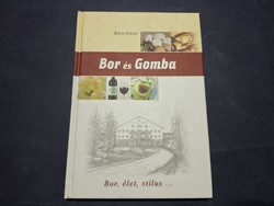 Rácz József: Bor ​és gomba.Bor, élet, stílus. 2000.-Ft