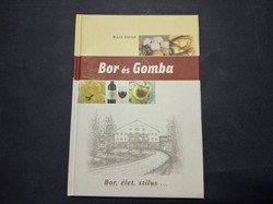 Rácz József: Bor ​és gomba.Bor, élet, stílus.Szerző által dedikált példány. 5000.-Ft