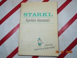 Starkl - Ápolási útmutató - Hasznos tanácsok a kiskertekbe.
