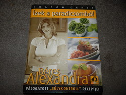 Béres Alexandra . Ízek a paradicsomból *2007