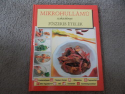 Mikrohullámú szakácskönyv . Fűszeres ételek *1994