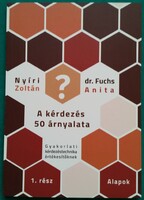 Nyíri Zoltán - Dr. Fuchs Anita: A kérdezés 50 árnyalata 1-2.  > Menedzserképzés, marketing