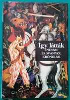 Salvador Bueno: Így látták - Indián és spanyol krónikák Történelem > Középkor > Felfedezések kora