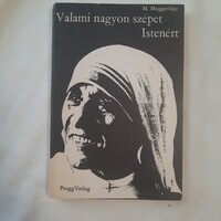 Muggeridge: Valami nagyon szépet Istenért  /A kalkuttai Teréz anya/ Prugg Verlag  Eisenstadt 1977