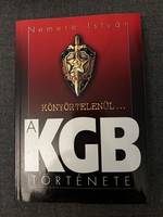 Nemes István: Könyőrtelenül…A KGB története