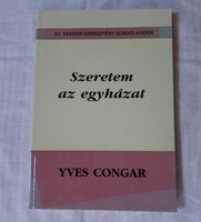 Yves Congar: Szeretem az Egyházat (XX. századi keresztény gondolkodók; Vigilia, 1994)