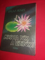 1985.Bálint Ágnes : Micsoda pók a Vízipók! képes mese könyv a képek szerint MÓRA