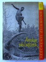 Széchenyi Zsigmond: Afrikai tábortüzek. Vadásznapló-kivonatok, 1932-1934