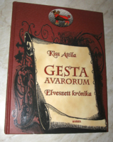 KISS ATTILA :GESTA AVARORUM - ELVESZETT KRÓNIKA
