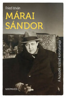 Fried István: Márai Sándor - A huszadik század koronatanúja