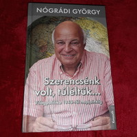 Nógrádi György: Szerencsénk volt, túléltük… Világpolitika 1945-től napjankig