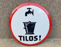 Vizet vételezni tilos - domború zománctábla (átmérő 40 cm)