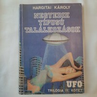 Hargitai Károly: Negyedik típusú találkozások  UFO trilógia III. kötet   ATLANTISZ KIADÓ 1990.