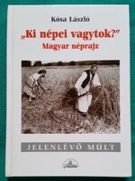 Kósa László: "Ki népei vagytok? > Kultúra > Kultúrantropológia > Tárgyi néprajz > Életmód
