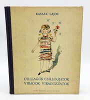 Kassák Lajos: Csillagok csillogjatok, virágok virágozzatok... - Würtz Ádám illusztrációival, 1957