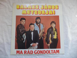 Balázs János Meteórjai - Ma rád g. bakelit (4584)