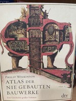 Philip Wilkinson: Atlas der nie gebauten bauwerke