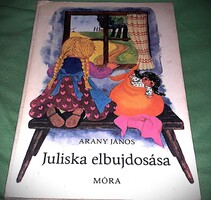 1982.Arany János :Juliska elbujdosása képes mese könyv a képek szerint MÓRA